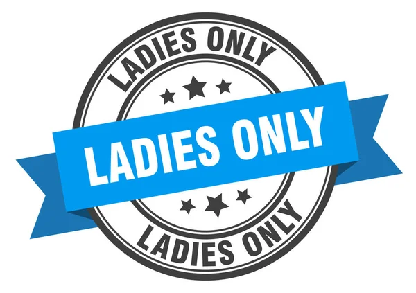 Ladies Only Ribbon Ladies Only Isolated Band Sign Ladies Only Stock Vector  by ©Aquir014b 388335780