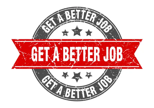 Get Better Job Stamp Ribbon Sign Label — Stock Vector