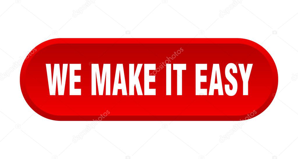 we make it easy button. rounded sign isolated on white background