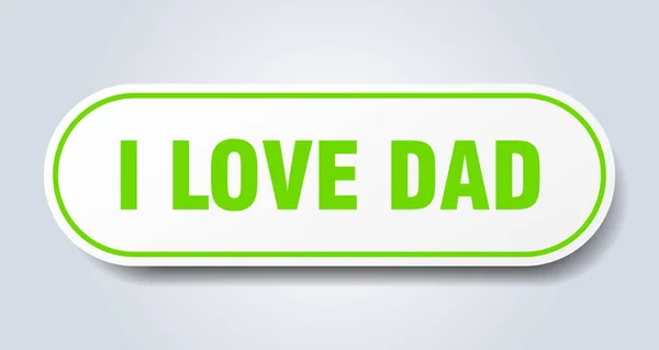 Love Dad Sign Rounded Isolated Sticker White Button — Stock Vector