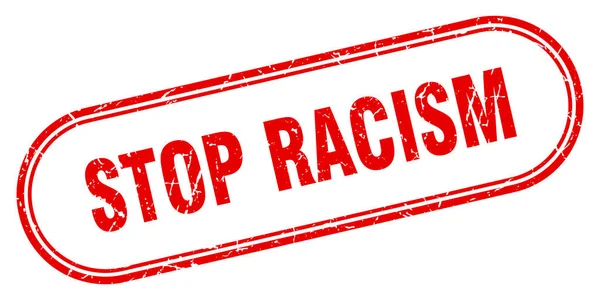 Σταματήστε Ρατσιστική Σφραγίδα Στρογγυλεμένο Σήμα Grunge Λευκό Φόντο — Διανυσματικό Αρχείο
