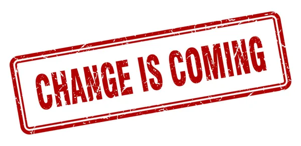 Changement Arrive Signe Grunge Carré Isolé Sur Fond Blanc — Image vectorielle