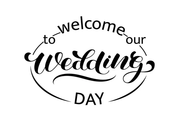 Willkommen zu unserem Hochzeitstag Pinsel Schriftzug. Vektor-Illustration zur Dekoration — Stockvektor