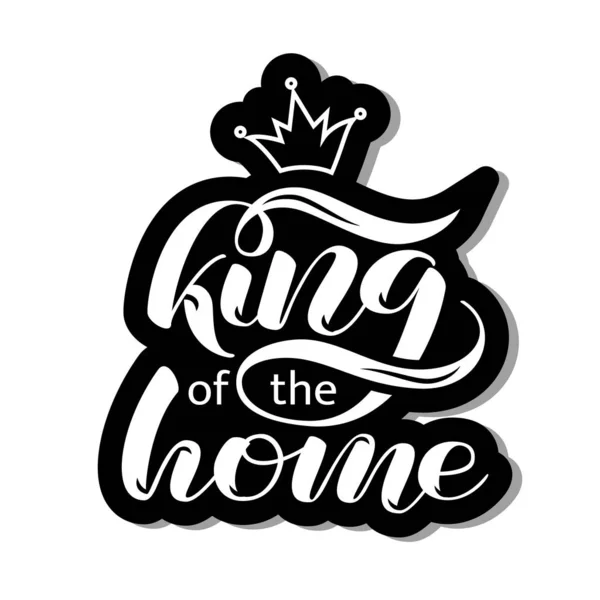 King of the home brosse lettrage. Illustration vectorielle pour bannière — Image vectorielle