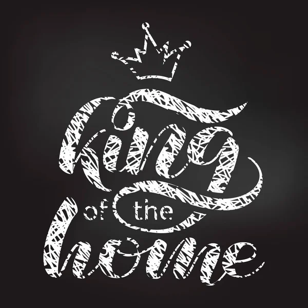 King of the home brush lettering. Ilustración vectorial para banner — Archivo Imágenes Vectoriales