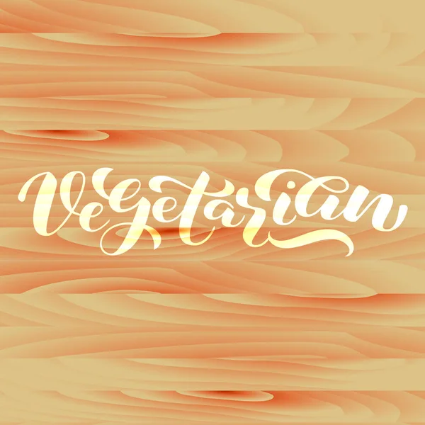 Letras de pincel vegetariano sobre fondo de madera. Ilustración vectorial — Vector de stock