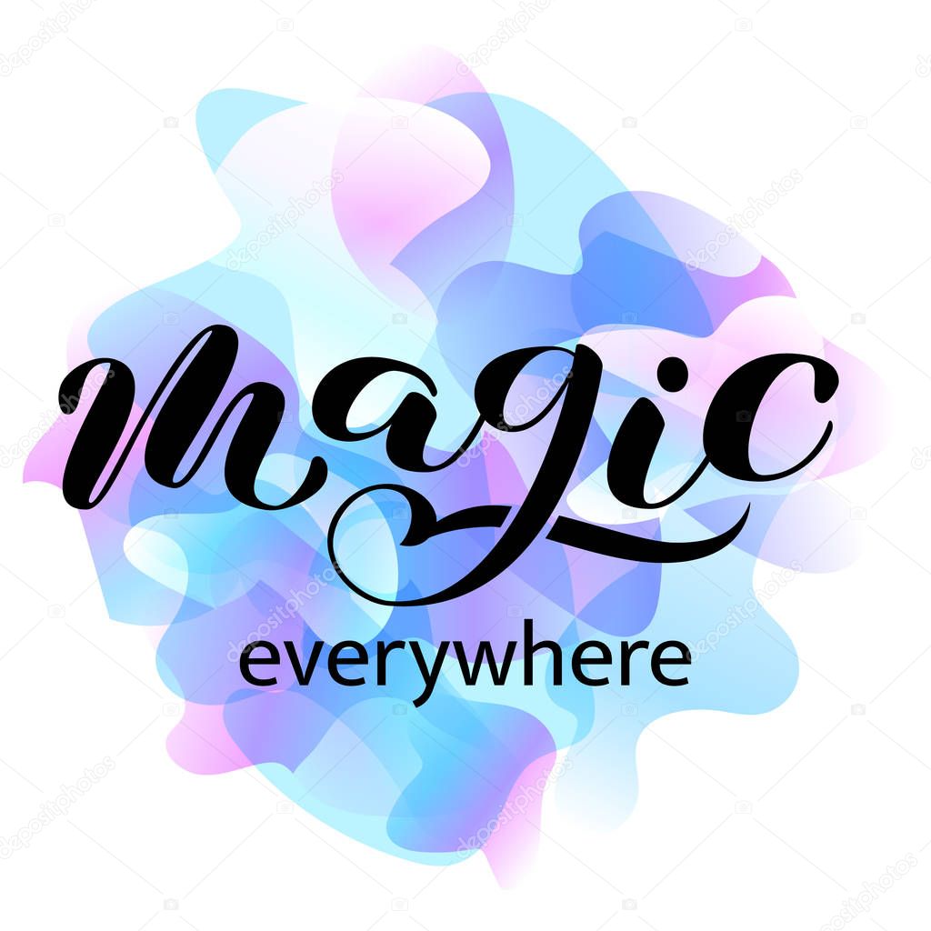 Magic everywhere brush lettering. Vector illustration for clothes