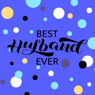 Vektör hisse senedi çizimi. Gelmiş geçmiş en iyi koca afiş için harfleri fırçaladı.