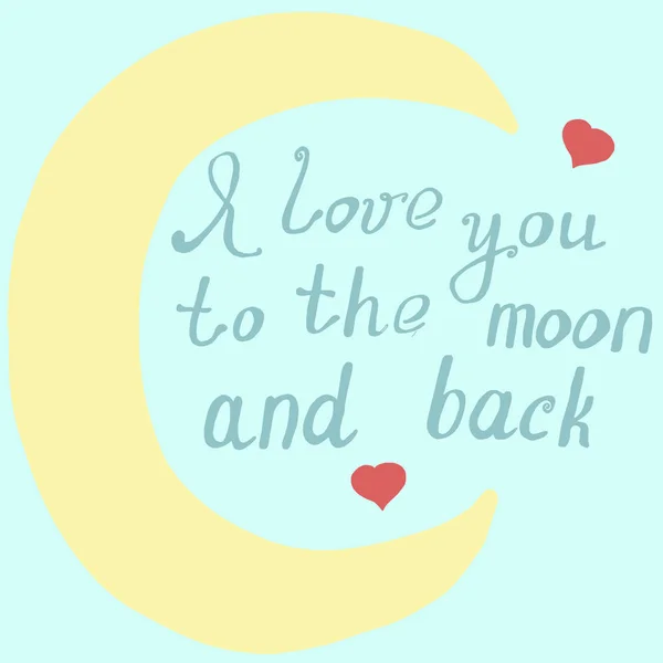 Jag älskar dig till månen och ryggen hand dras vektor illustration med handskrift bokstäver — Stock vektor