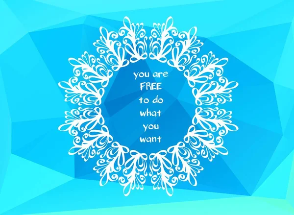 Abstract White Ornament Blue Background Quote You Free What You — Vettoriale Stock