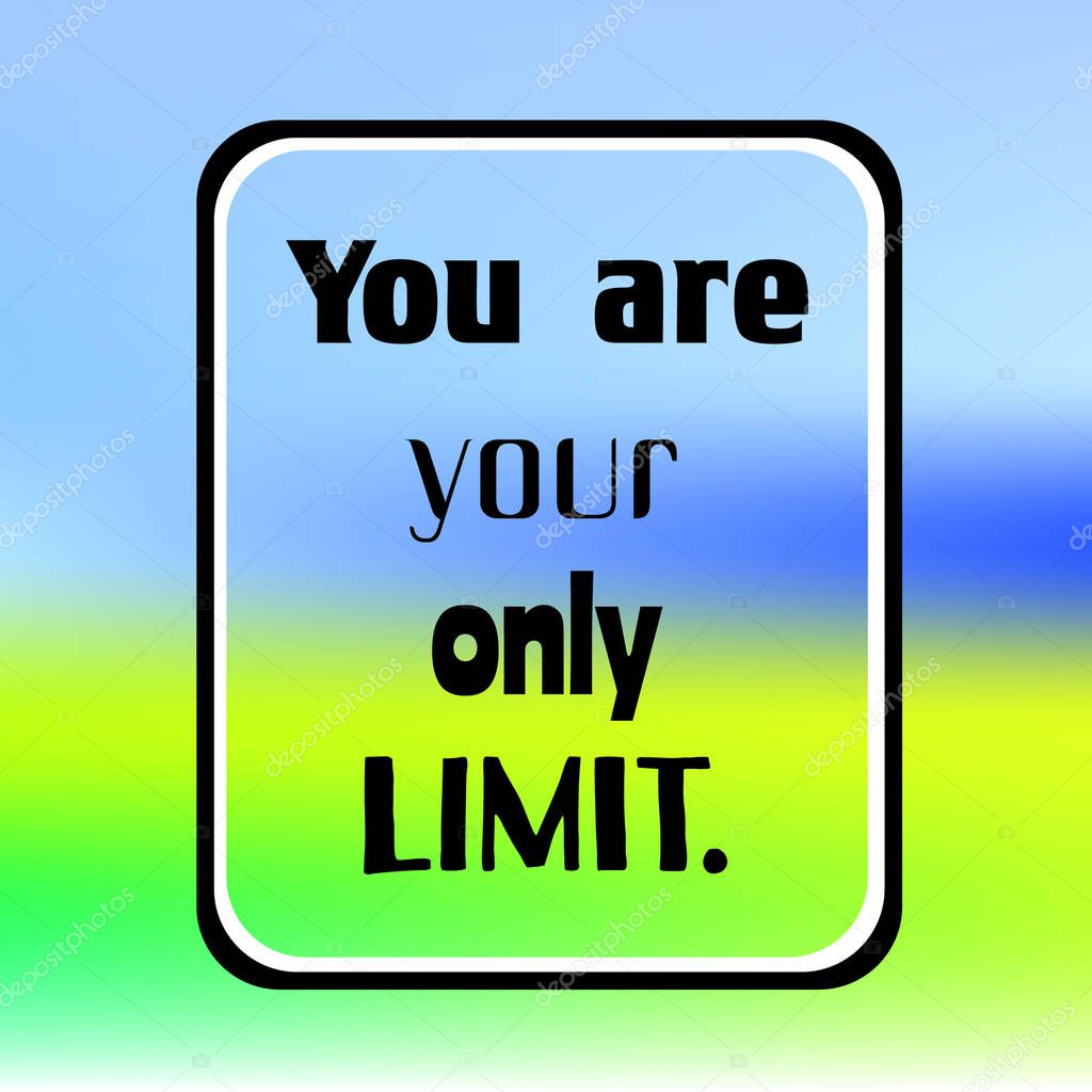 You Are Your Only Limit Inspirational Quote On Colorful Blurred Background With Black And White Frame Premium Vector In Adobe Illustrator Ai Ai Format Encapsulated Postscript Eps Eps Format