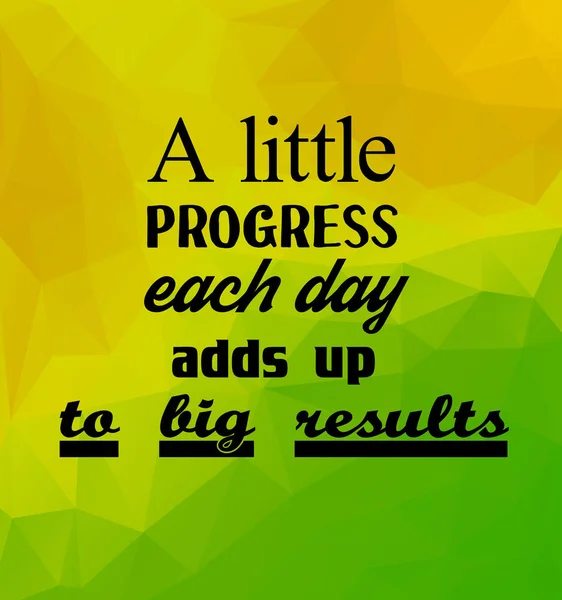 A little progress each day adds up to big results. Inspirational quote. — Stock Vector