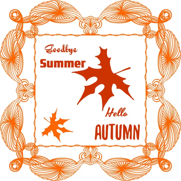 Goodbye Summer Hello Autum. Decorative lettering. Decorative inscription. Motivational poster. Greeting card. — Stock Vector