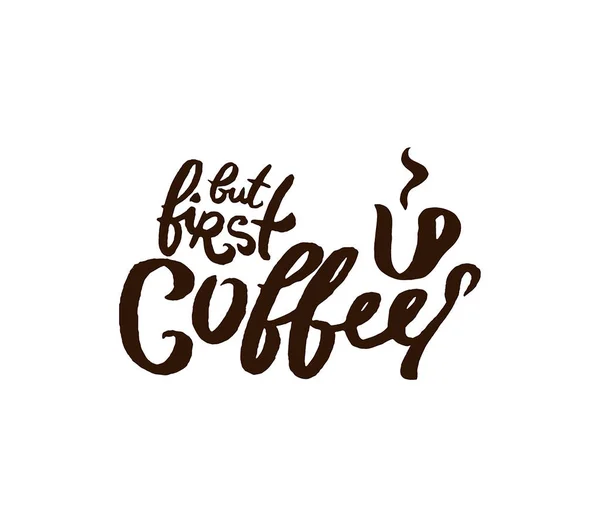 Vector mão desenhada Citação de café lettering ilustração composição com símbolo copo —  Vetores de Stock