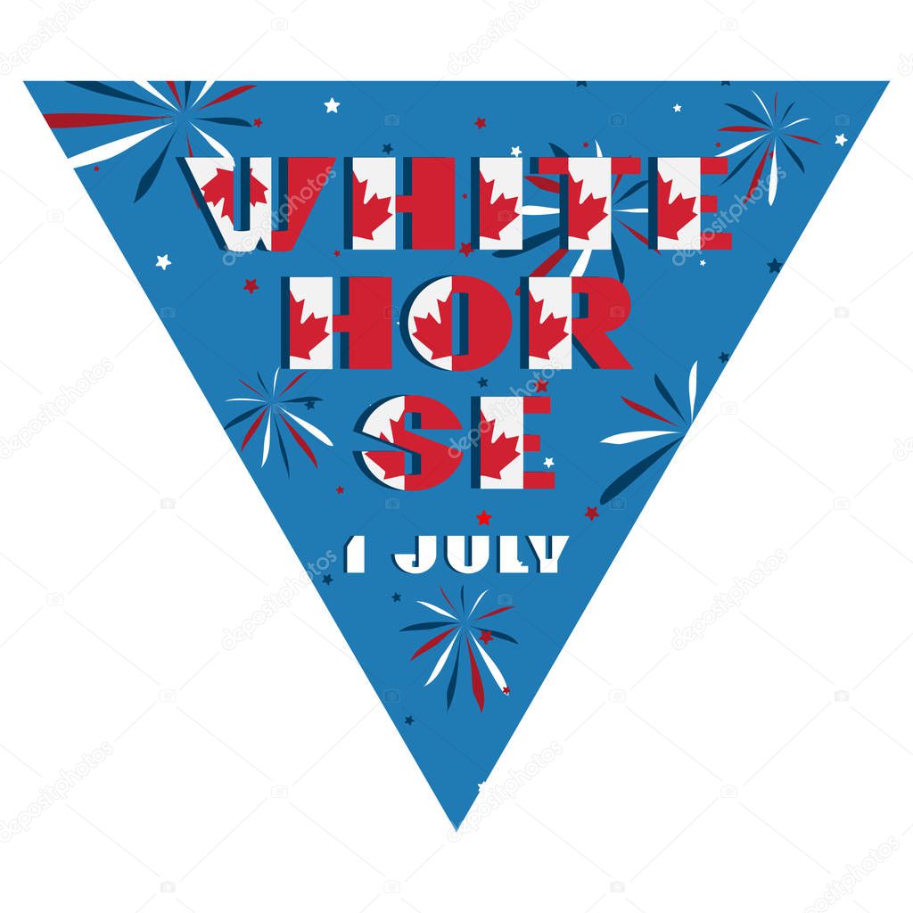 Happy Canada day holyday triangular flag for planar festivals Modern typography with National flag red and white color on fective firework blue background. Text 1 july Whitehorse