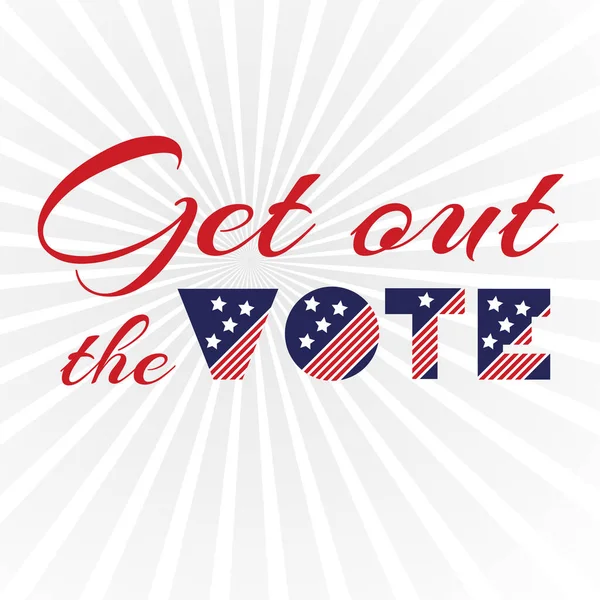 Amerikaanse presidentsverkiezingen dag, politieke campagne voor flyer, post, print, stiker sjabloon ontwerp Patriottische motiverende boodschap citaten Get out the vote — Stockvector