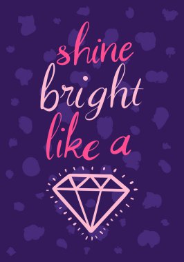 Shine Bright like a diamond poster greetings card  clipart