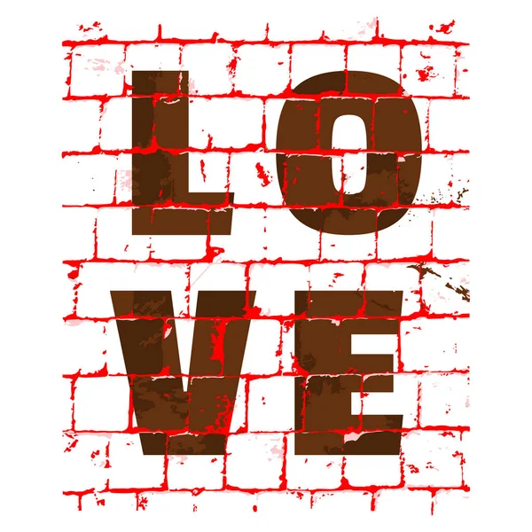 Word Love Надруковано Стилізованій Цегляній Стіні Текстурований Напис Вашого Дизайну — стоковий вектор
