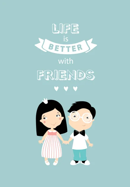 Drukuj Plakat Życie Jest Lepsze Przyjaciółmi Chłopiec Dziewczynka Trzymają Się — Wektor stockowy