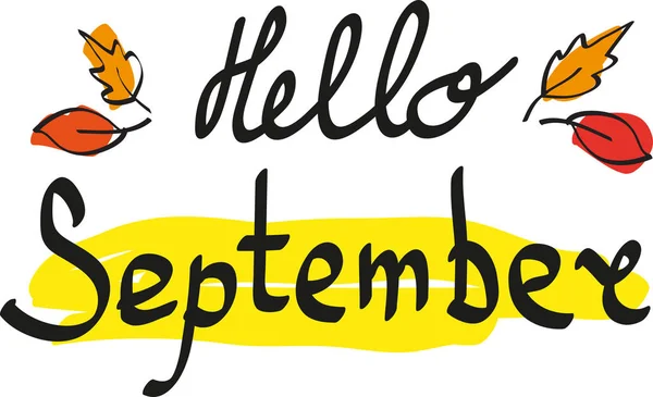 Hola septiembre mano dibujo texto cartel con hojas. vector para tarjetas, impresiones y pegatinas — Vector de stock