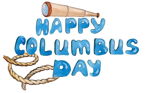 Feliz Dia de Colombo. cartão aquarela com letras e spyglass, corda em um fundo branco. grande cartão de presente de férias — Fotografia de Stock