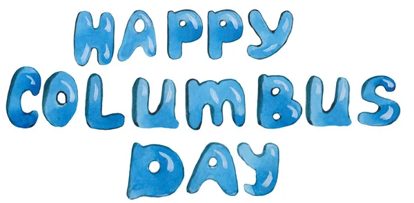 Feliz Dia de Colombo. cartão aquarela com letras em um fundo branco. grande cartão de presente de férias — Fotografia de Stock