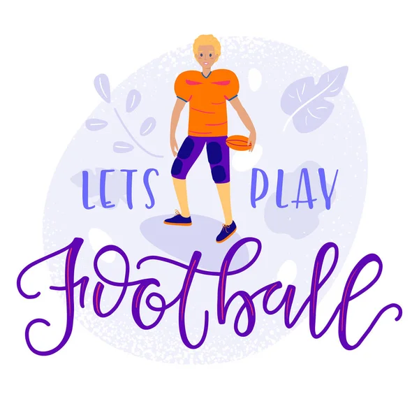 Американский футболист в плоском стиле мультфильма, векторная иллюстрация акциями с текстом, позволяет играть в футбол . — стоковый вектор