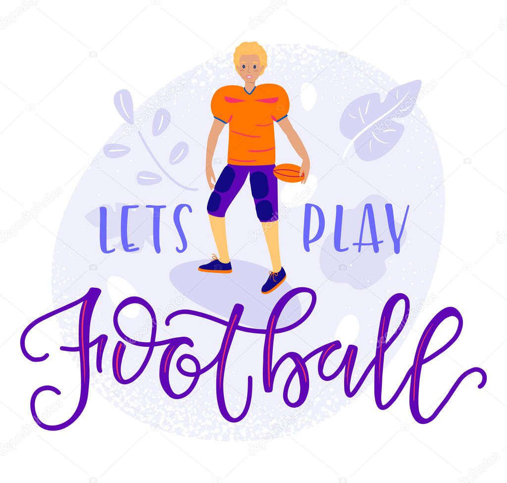 American football player in flat cartoon stile, vector stock illustration with text, lets play football.