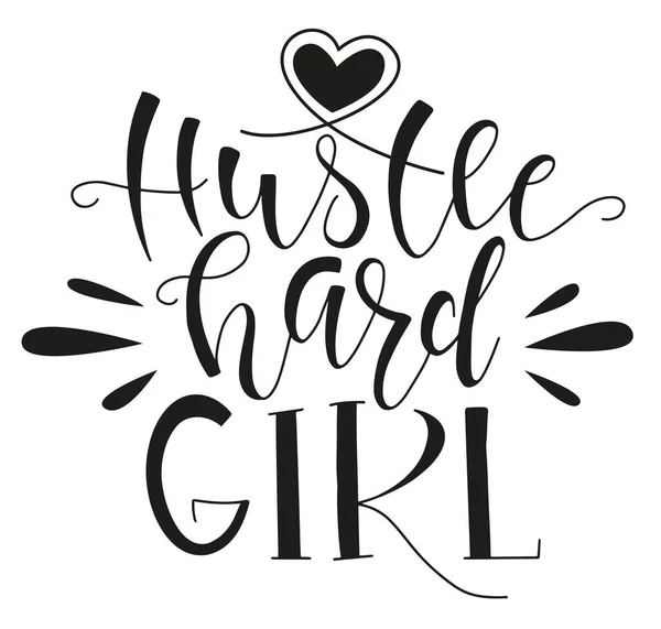 Vektor illusztráció, Hustle kemény lány, motiváló idézet a fiatal nőkről. Fekete szöveg idézet elszigetelt fehér háttérrel. Feminizmus kalligráfia szlogen képeslap, poszter, nyomtatott, üdvözlőlap, t — Stock Vector