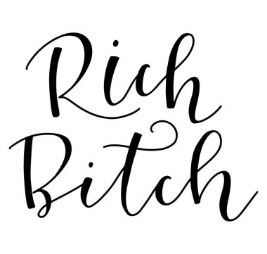 Rich Bitch black text, vector illustration isolated on white background. 