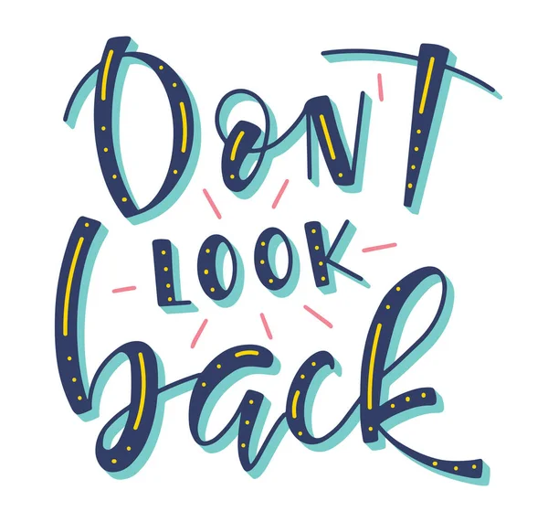 Dont look back, farbige Schriftzüge, Vektor Stock Illustration. — Stockvektor