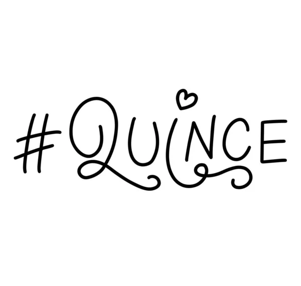 Hashtag Quince, δεκαπέντε στα ισπανικά, μαύρη διανυσματική απεικόνιση που απομονώνεται σε λευκό φόντο. Γράμματα για το πάρτι του Quinceanera. Καλλιγραφία εορτασμού γενεθλίων εφήβου κοριτσιού. — Διανυσματικό Αρχείο
