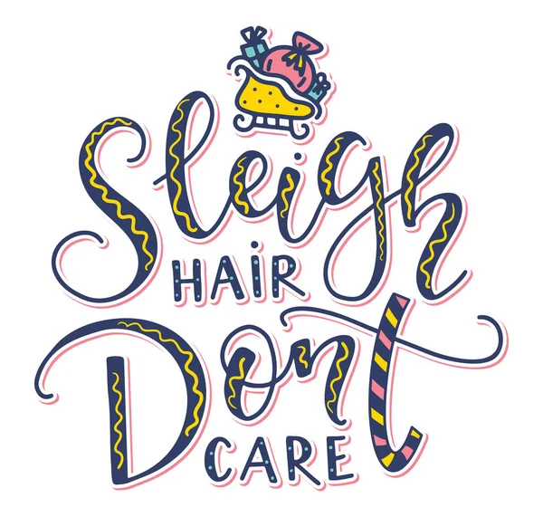 Slee haar dont care, gekleurde vector illustratie met tekst en slee vol geschenken. — Stockvector