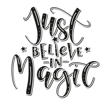 Sadece sihre inan, beyaz arka planda izole edilmiş siyah metne. Posterler, fotoğraf kaplamaları, kart, tişört baskısı ve sosyal medya için vektör illüstrasyonu. 