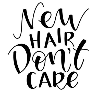 Yeni saç umursamaz, beyaz arkaplanda izole edilmiş siyah metin, kaligrafi ile vektör illüstrasyonu.
