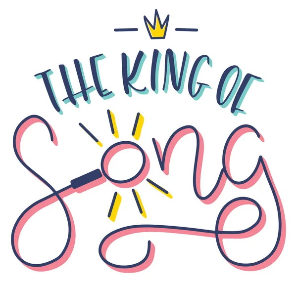 De koning van het lied, gekleurde vector illustratie met bericht over muziek — Stockvector