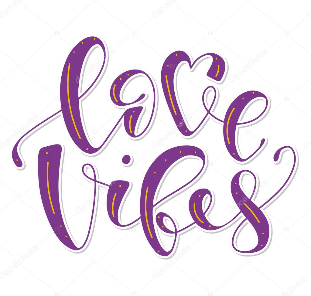 Love vibes hand drawn colored calligraphy isolated on white background. Good as poster, t shirt print, card, wallpaper, video or blog cover