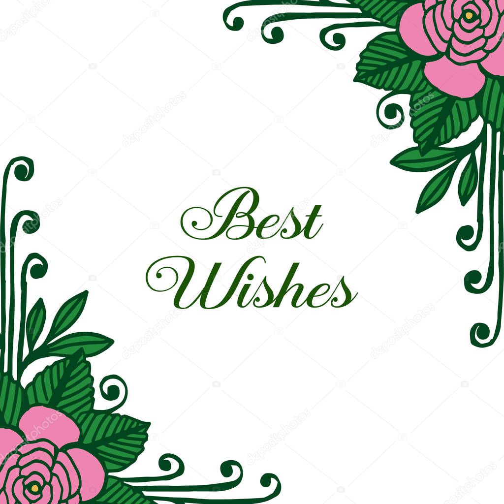 Vector illustration frame flower pink and leaf green blooms with card best wishes