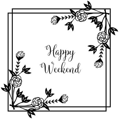 Vektör illüstrasyon tasarım çiçek çerçeve mutlu hafta sonu yazı için