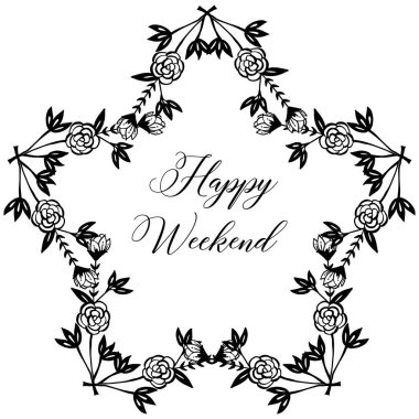 Vektör illüstrasyon tasarım çiçek çerçeve mutlu hafta sonu yazı için