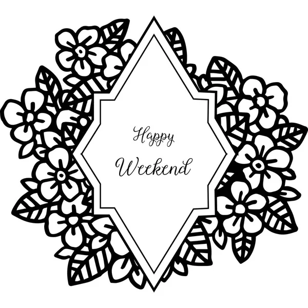 Vektor illustration utsmyckade av blomma ram för gratulationskort Happy Weekend — Stock vektor