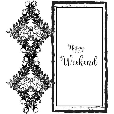 Vektör illüstrasyon duvar kağıdı tasarımı mutlu hafta sonu dekorasyonu ile çiçek çerçeve