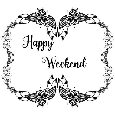 Vektör illüstrasyon zarif çelenk çerçeve ile mutlu hafta sonu yazma