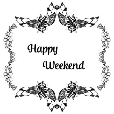 Çiçek çerçeve süslü ile mutlu hafta sonu Vektör illüstrasyon tasarımı