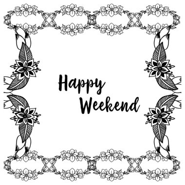 Çiçek çerçeve süslü ile mutlu hafta sonu Vektör illüstrasyon tasarımı