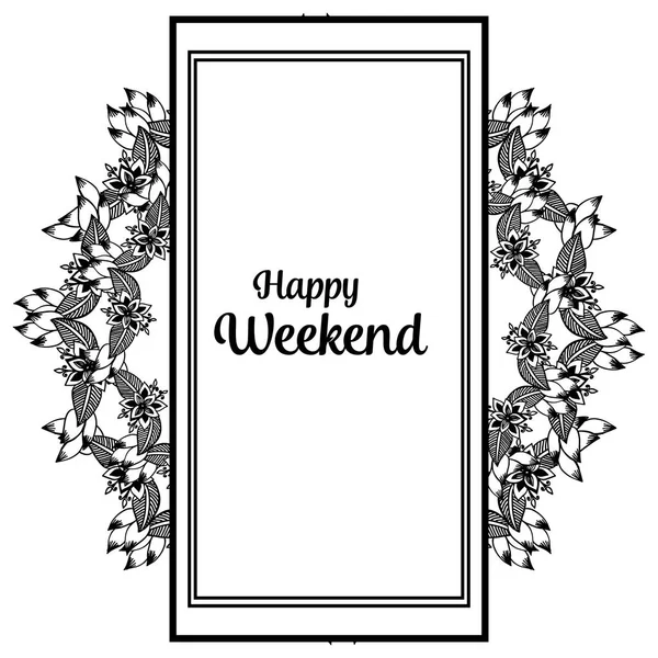 Vector illustration writing happy weekend with elegant wreath frame