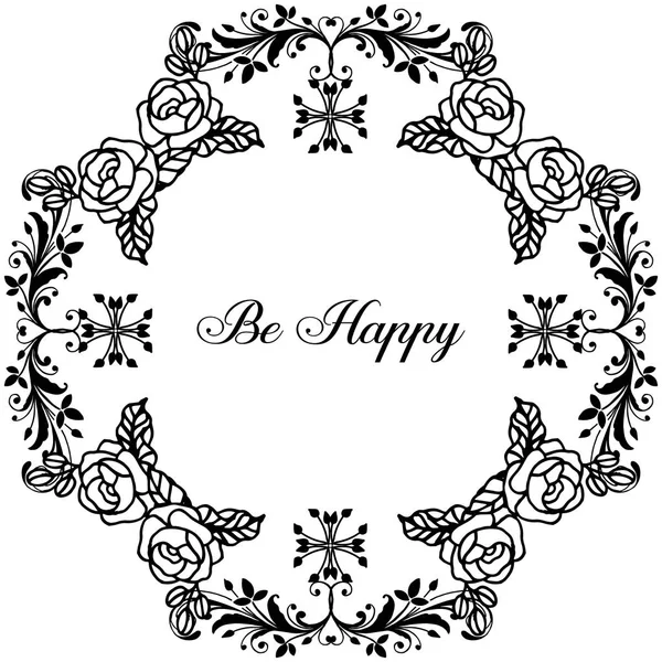Illustration vectorielle carte de vœux être heureux avec le dessin cadre fleur — Image vectorielle