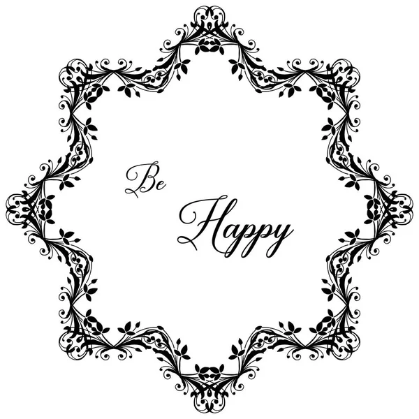 Ilustración vectorial fondo de pantalla adornado de marco de flores con varias letras ser feliz — Vector de stock