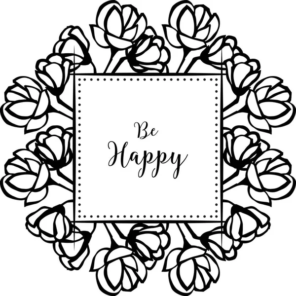 Vector illustration lettering be happy for design modern flower frame — Stock Vector