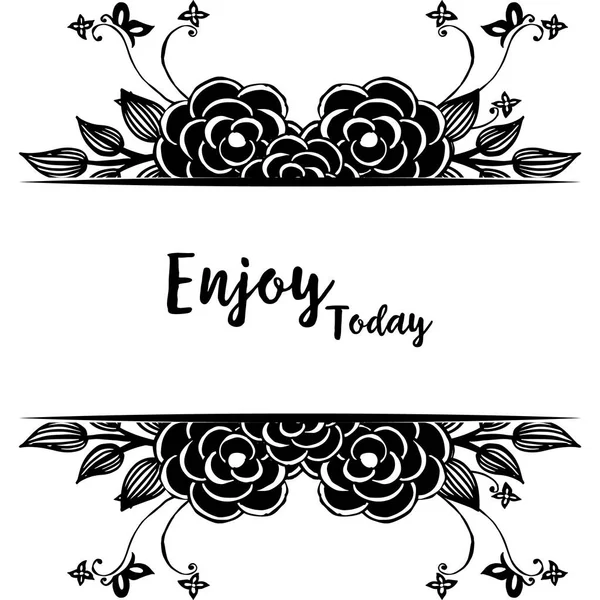 Vector illustration greeting card enjoy today with various pattern flower frame — Stock Vector